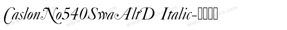 CaslonNo540SwaAltD Italic字体转换